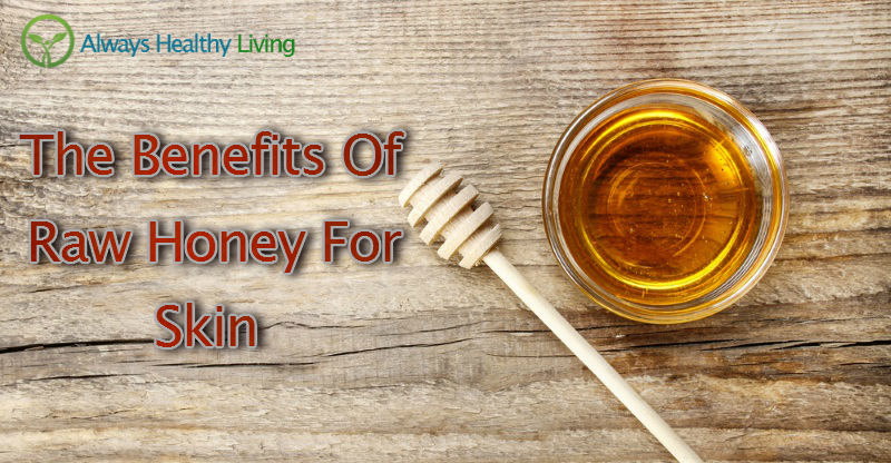 12 Remarkable Benefits Of Raw Honey For Skin - Always ...