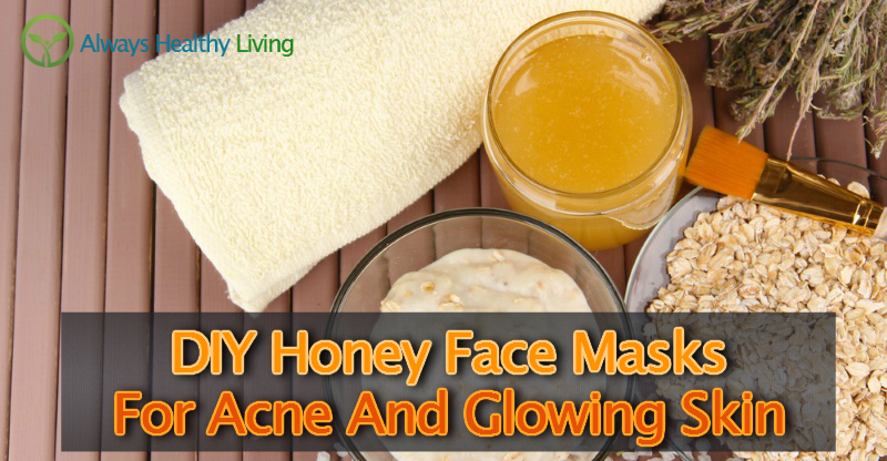 DIY Honey Face Masks For Acne And Glowing Skin