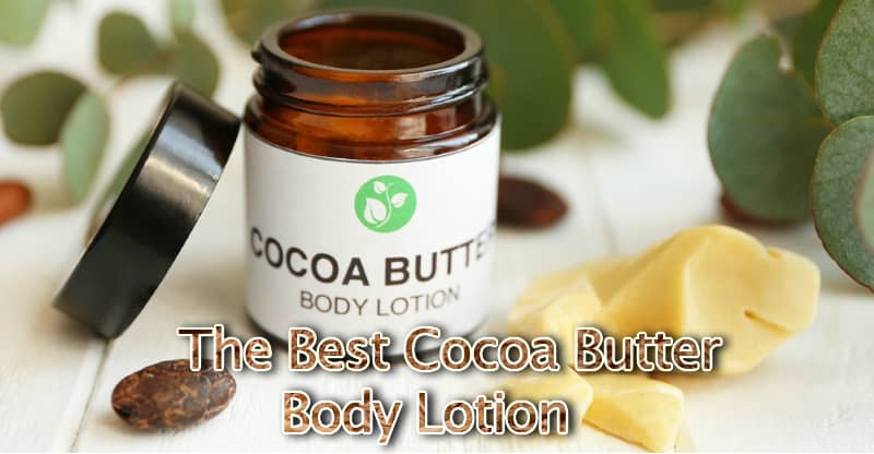 The best cocoa butter lotion for your body